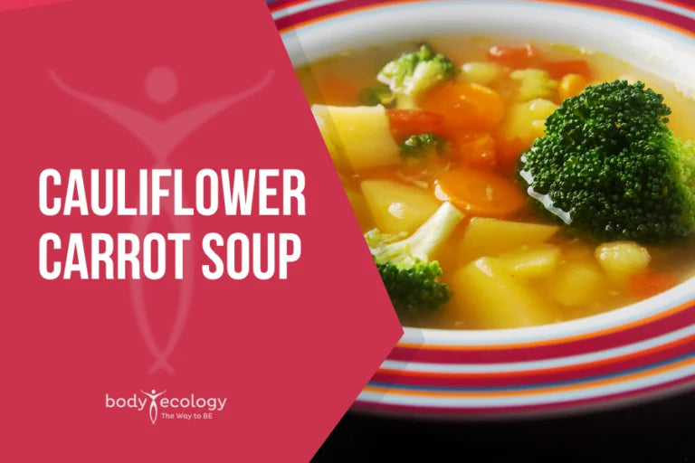 Cauliflower Carrot Soup - Content reviewed by Donna Gates - Body Ecology