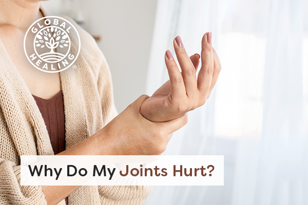 Why Do My Joints Hurt?  Written by Dr. Group, DC Founder Global Healing